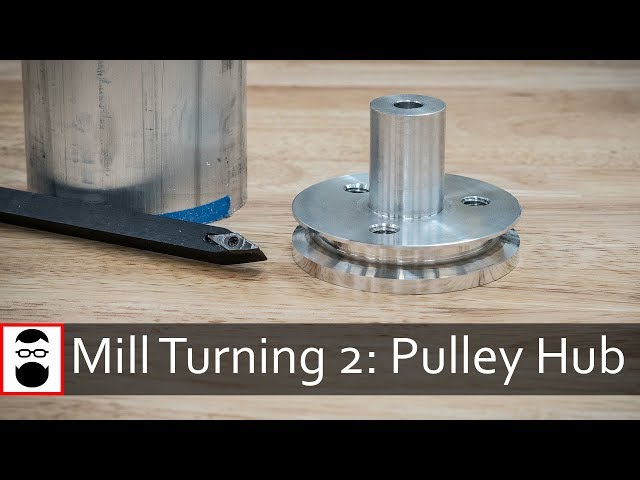 From Start to Part:  Pulley Hub (Mill Turning)
