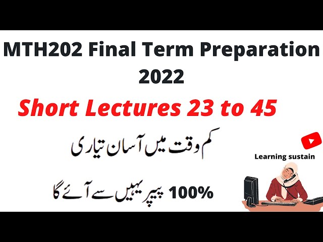 MTH202 Final Term Preparation 2022 l MTH202 Final-Term Important Topics l MTH202 Short Lectures