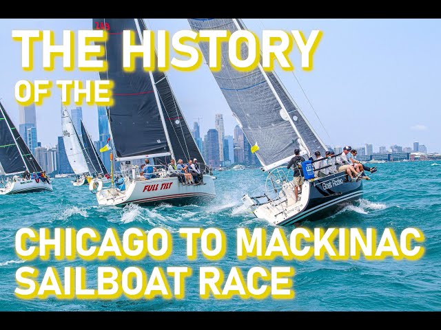 HISTORY - Chicago to Mackinac Sailboat Race - Ep 11 - Historsea