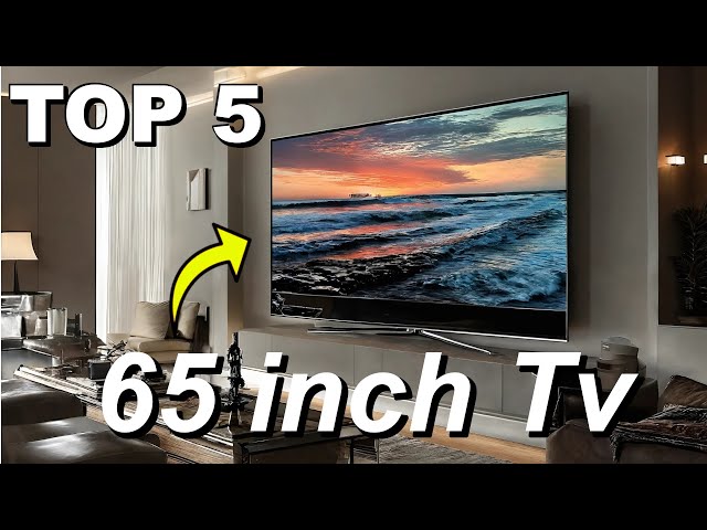 Best Budget 65 inch Tv in 2024 ✅ Top 5 Picks