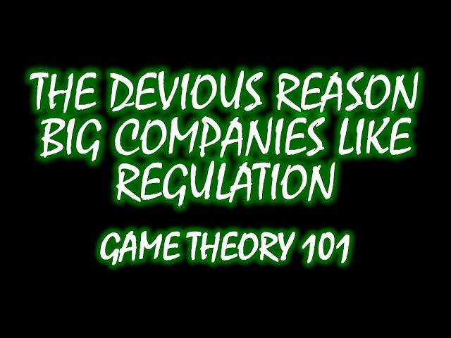 The Devious Reason Big Companies Like Regulation | Microeconomics by Game Theory 101