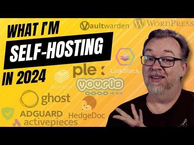 What Am I Self-Hosting in 2024? (You Might Be Surprised By What You See!!)