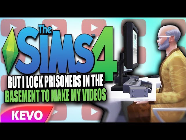 Sims 4 but I lock prisoners in the basement to make my videos