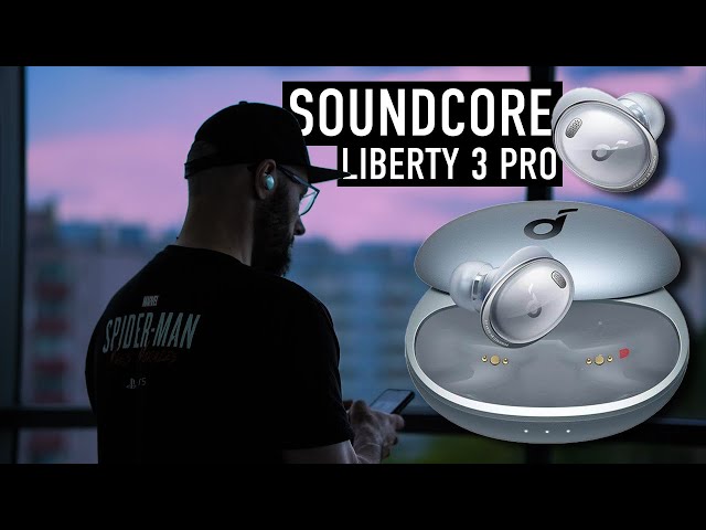 TAK DOBRE, ŻE AŻ TRUDNO W TO UWIERZYĆ. Recenzja Soundcore Liberty 3 Pro