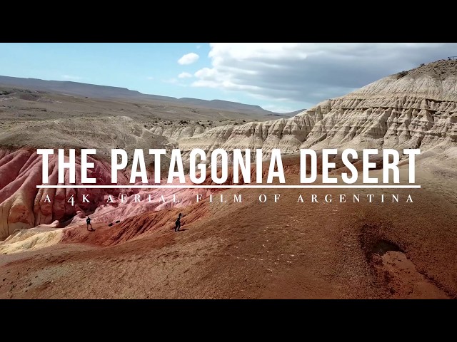 THE PATAGONIA DESERT- A 4K Aerial Film of Argentina