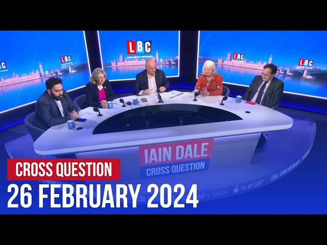 Cross Question with Iain Dale 26/02 | Watch Again