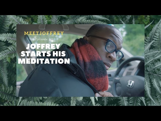 Joffrey Starts His Meditation - Episode 7 - Meet Joffrey