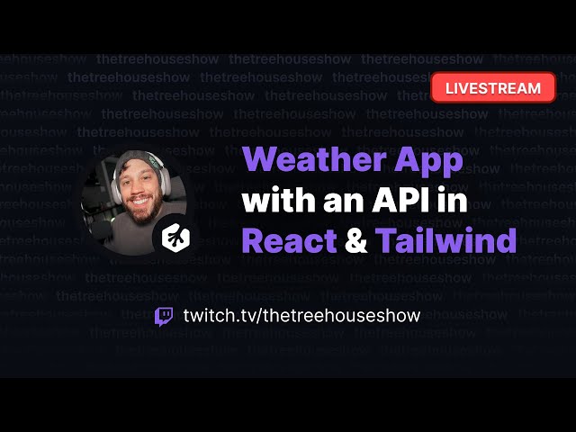 Livestream: Weather App with React!