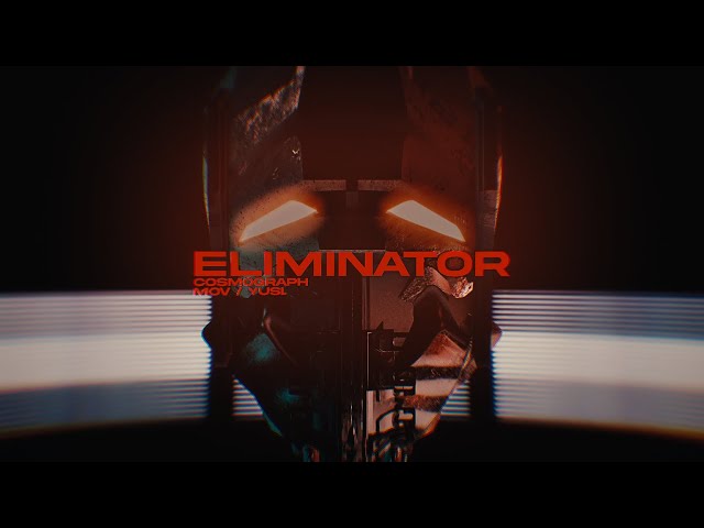 [BOFXVI] Cosmograph - ELIMINATOR (MV)