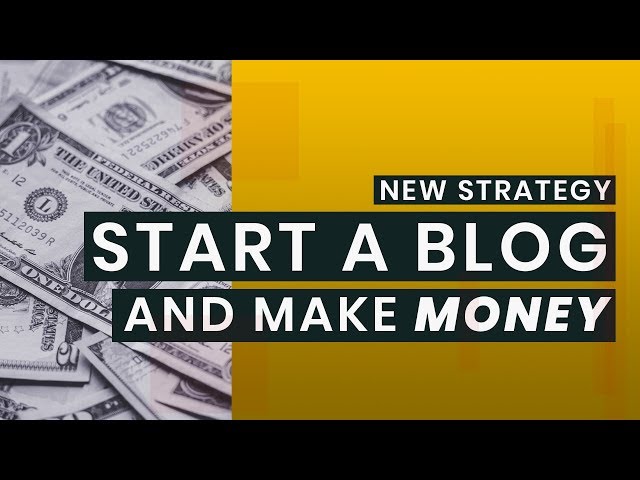 How to start a blog and make money 2019
