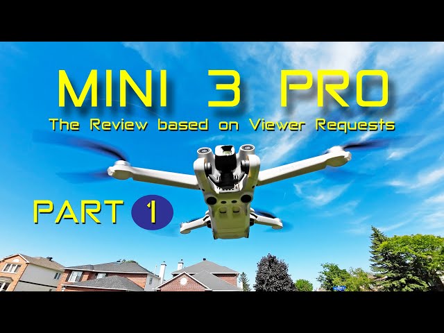 DJI Mini 3 Pro Review - Part 1: If you own it you'll love it