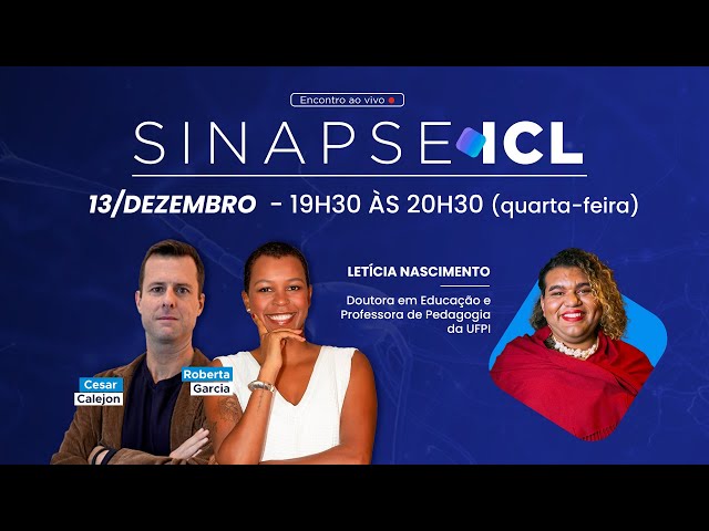 SINAPSE ICL - 13/12/23 - ROBERTA GARCIA E CESAR CALEJON ENTREVISTAM LETICIA NASCIMENTO