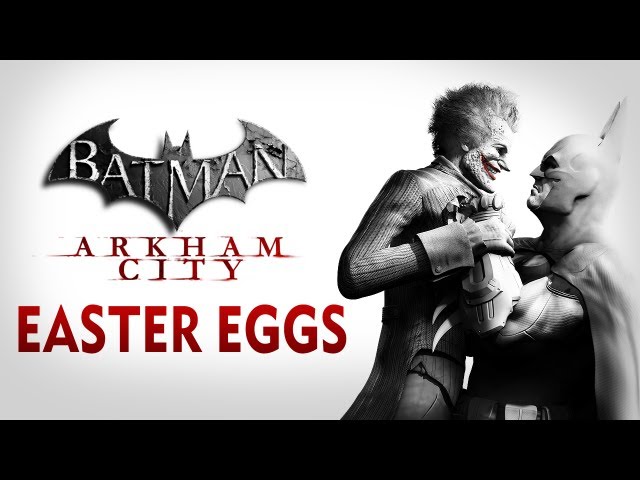 Batman: Arkham City - Easter Eggs and Secrets