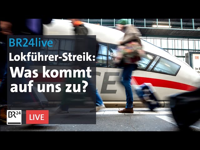 Lokführer-Streik - alles, was Sie wissen müssen | BR24live