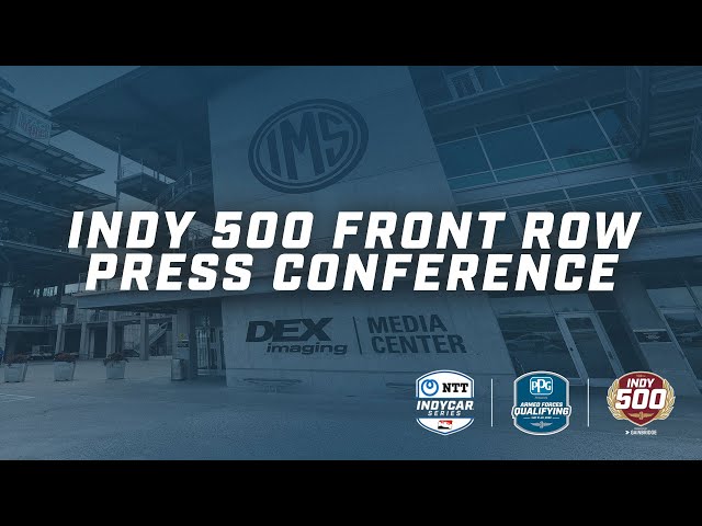 106th Indianapolis 500 - Indy 500 Front Row Press Conference