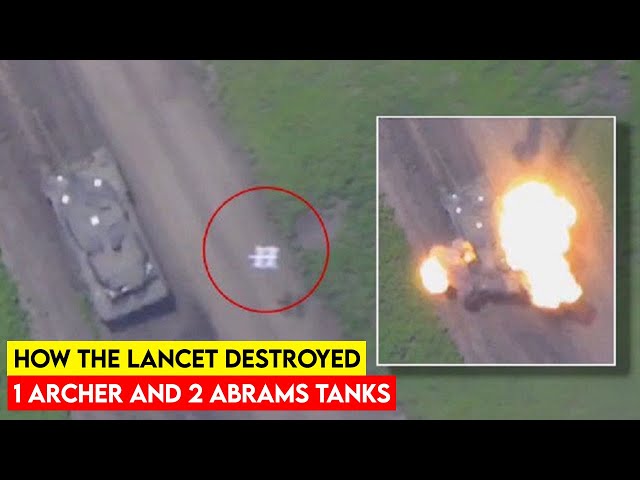 How the Lancet Destroyed 1 Archer and 2 Abrams Tanks