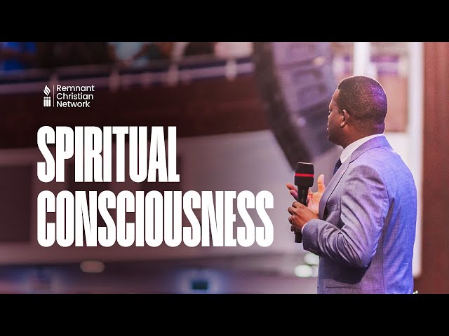 SPIRITUAL CONSCIOUSNESS - APOSTLE AROME OSAYI