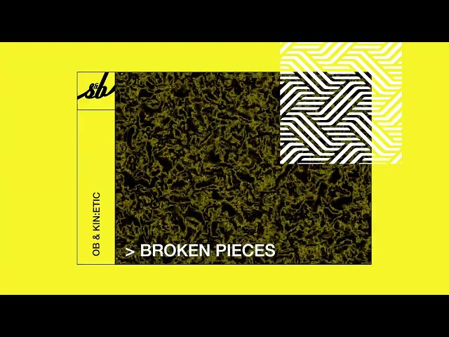 OB & Kin:etic - Broken Pieces