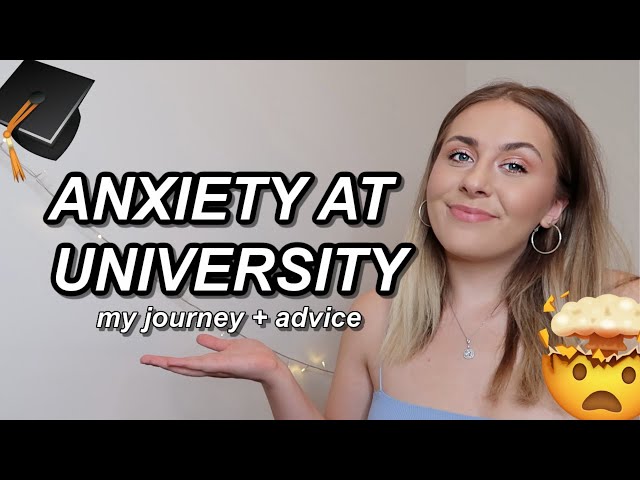 Dealing with Anxiety at University | My Journey + Tips and Advice