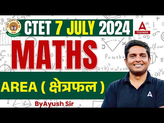 CTET Maths Preparation Paper 1 | Area  क्षेत्रफल #1 | CTET Maths Paper | By Ayush Sir