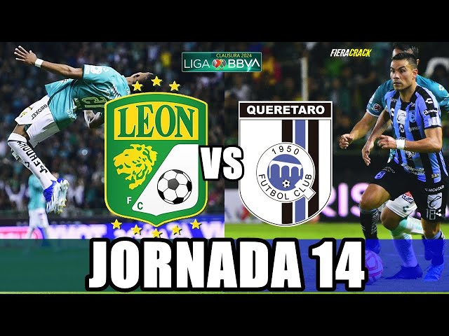 ✅ LEÓN VS QUERETARO JORNADA 14 Liga MX CLAUSURA 2024 ⚽ HORARIO y DONDE VER PARTIDO en VIVO GRATIS
