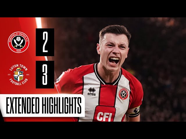 Sheffield United 2-3 Luton Town | Extended Premier League highlights