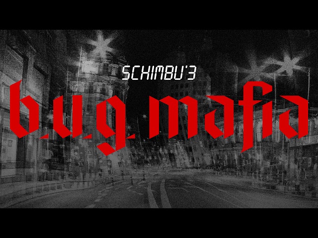 B.U.G. Mafia - Schimbu' 3 (Prod. Tata Vlad)