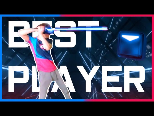 THE BEST BEAT SABER PLAYER OF ALL TIME: VOL.3