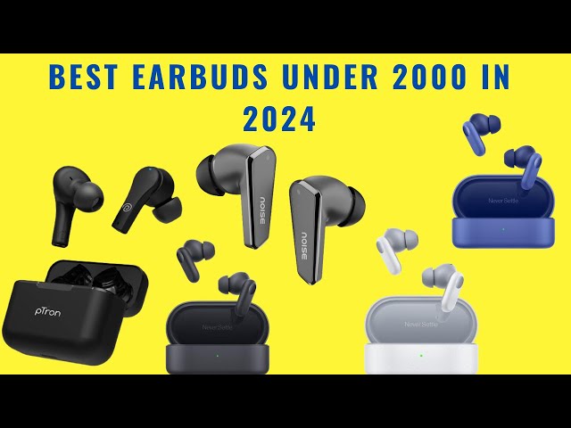 5 Best Earbuds Under 2000 In 2024 I Best Earbuds 2024
