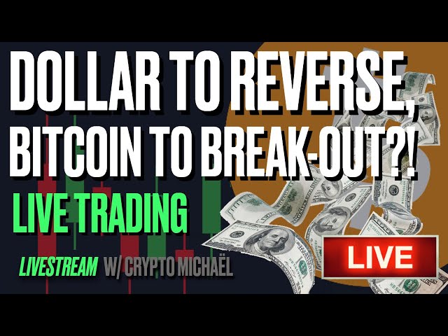 Dollar to Reverse, Bitcoin to Break-Out? Live Bitcoin Trading! 🔴