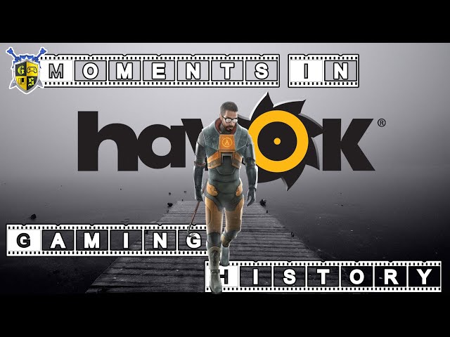 Moments in Gaming History | Havok Engine
