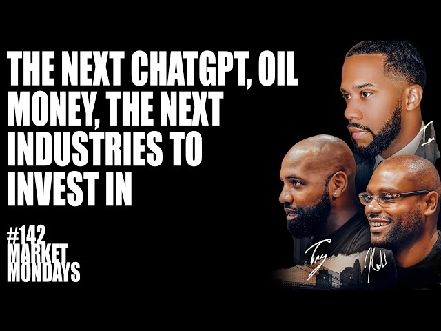 The Next ChatGPT, Oil Money, The Next Industries to Invest in, & Tyre Nichols