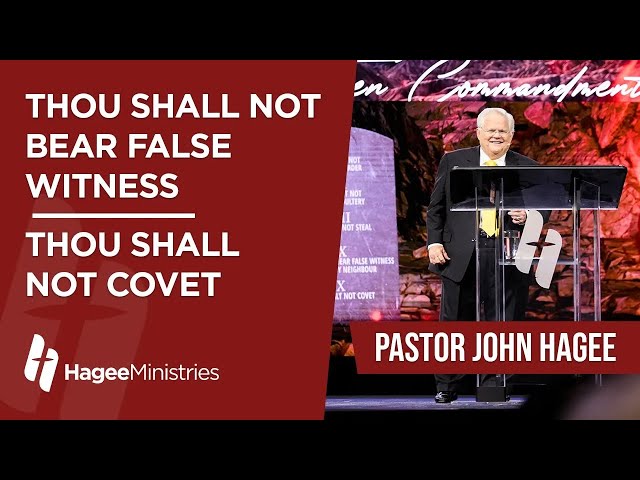 Pastor John Hagee - "Thou Shall Not Bear False Witness: Thou Shall Not Covet"