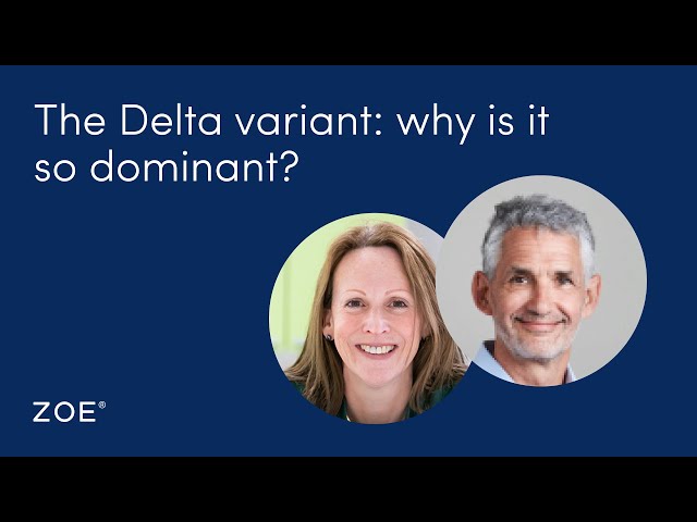 The Delta variant: Why is it so dominant?