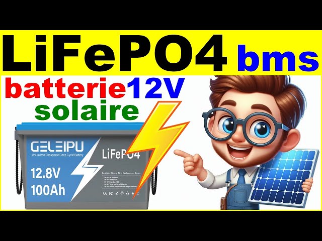 Batterie bms 12V Lifepo4 lithium Geleipu pour panneau solaire radio cb camping car van vanlife