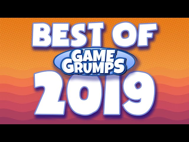 Best of Game Grumps 2019