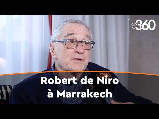 Lors de l'inauguration de son hôtel à Marrakech, Robert De Niro déclare sa flamme à la ville ocre