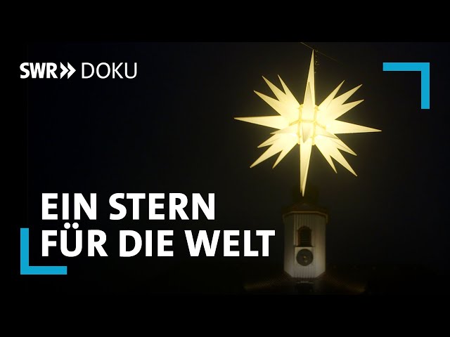 Lichterglanz aus Herrnhut – ein Stern für die Welt | SWR Doku