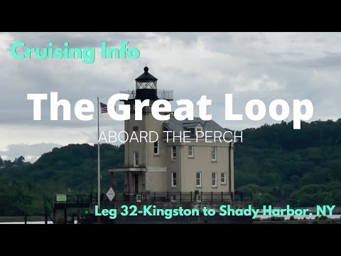 Great Loop Cruising Info: Leg 32-Kingston to Shady Harbor, NY