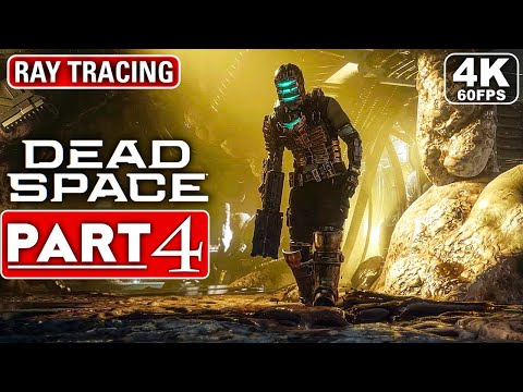 DEAD SPACE REMAKE Gameplay Walkthrough Part 4 [4K 60FPS PC ULTRA] - No Commentary (FULL GAME)