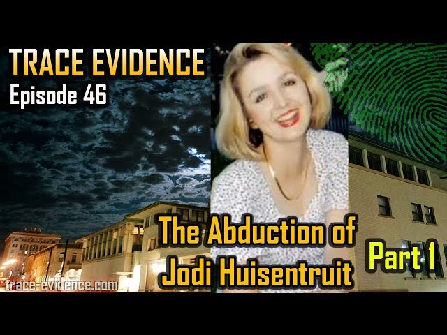 Trace Evidence - 046 - The Abduction of Jodi Huisentruit   Part 1