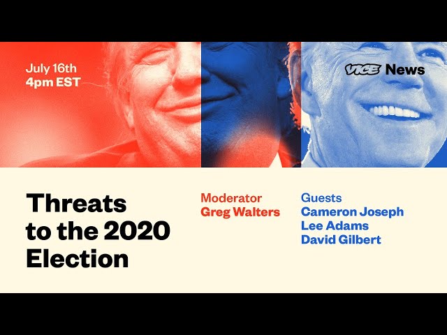 Threats to the 2020 Election - LIVE