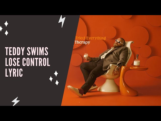 Teddy Swims - Lose Control (Lyric Edition)