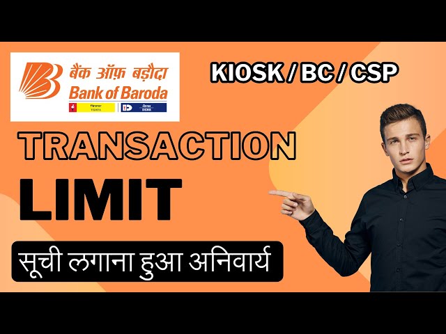 Bank of Baroda Kiosk / CSP/ BC Outlet Transaction Limit List लगाना हुआ अनिवार्य