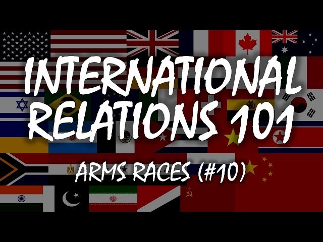 International Relations 101 (#10): Arms Races