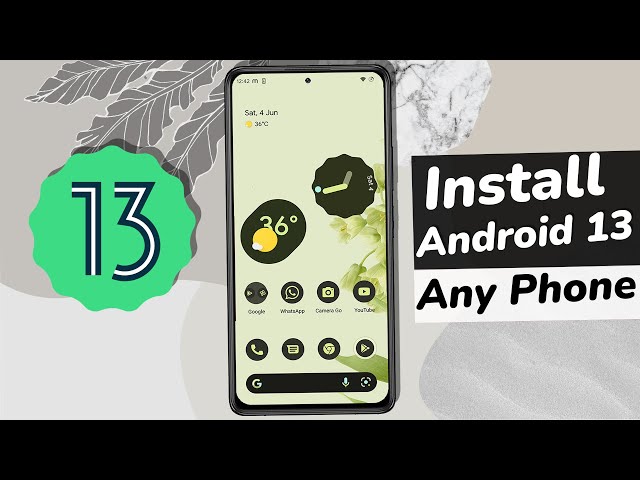 How To Install Android 13 On Any SmartPhone ?