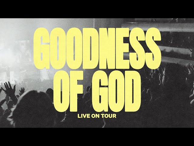 Goodness of God (Live On Tour) - Hannah McClure, Bethel Music