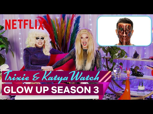 Drag Queens Trixie Mattel & Katya React to Glow Up Season 3 | I Like to Watch | Netflix