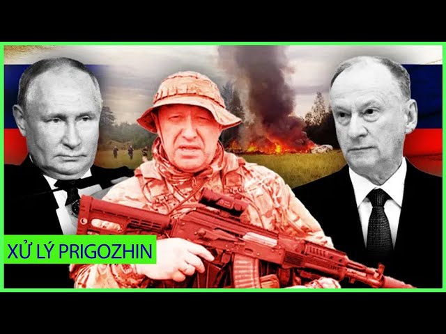 UNBOXING FILE | “Cánh tay phải” của Putin đã giúp xử lý vụ Prigozhin như thế nào?