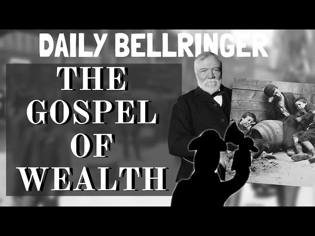 The Gospel of Wealth Explained | DAILY BELLRINGER